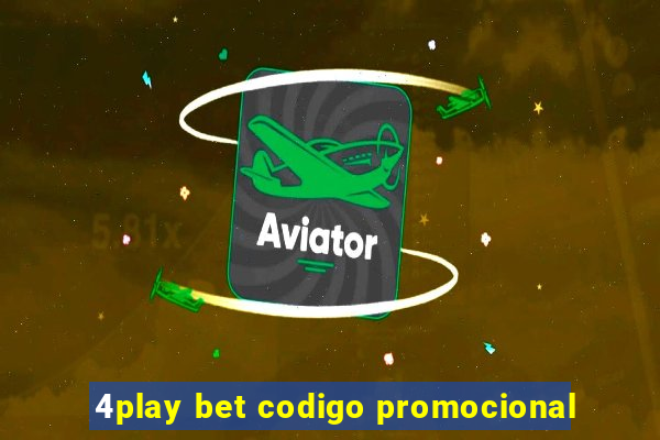 4play bet codigo promocional